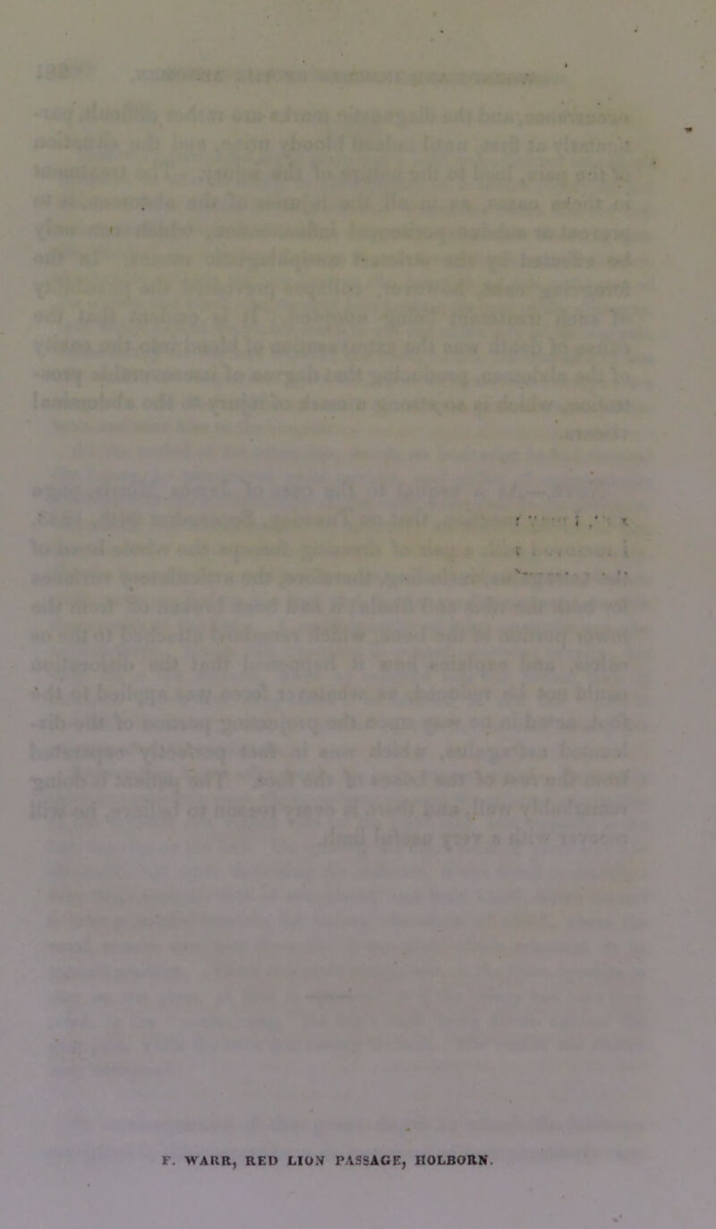 )i • 1?^ .':^' tXMftHMfin cat 1 6‘ “ 'dsby. . . . .1’ If •idf_ ■t mn \ ■ r ' •- ■ i •I* • ' yttv;- ; ■» v' tc N d K'. .1 .■» V fk* jfBCHVil 'V ■■■■-••' , ^ 1: » f ',f ' .:• >ip.vrto/ ■^< •<. > '.'-m y-.i* l>r^<i 'pt ^ r y • ■■' ; ,-h x r . , . i • sj -v' , Urf^ hdi K ’'U'^ *' ' ' : ' 'ft .'I'Tia ; « * ri v: Drau ••■ • •••■» **jii it ■' .;■> •, :.» V < ' ^ -.7 •■ • I ♦ ■.} r.i ii-y'iii r. ; fv^ • ' ■• • «■ <'i , yt* 'JT ' • . '<* .}■■■ ■ ’• J/n-j't • .k , ^ •*?*.*- • « .'•» F. WARR, RED LIU.V PASSAGE, HOLBORN. r^j
