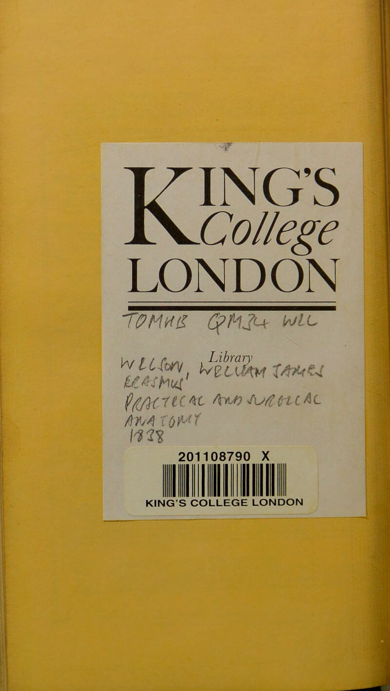 ■F Kings College LONDON TP Mu & mil MU ftri/ e^u'fkvt XMtC it hui $(l/U 4 t C'1 c A c AM xowl mi 1108790 KING’S COLLEGE LONDON