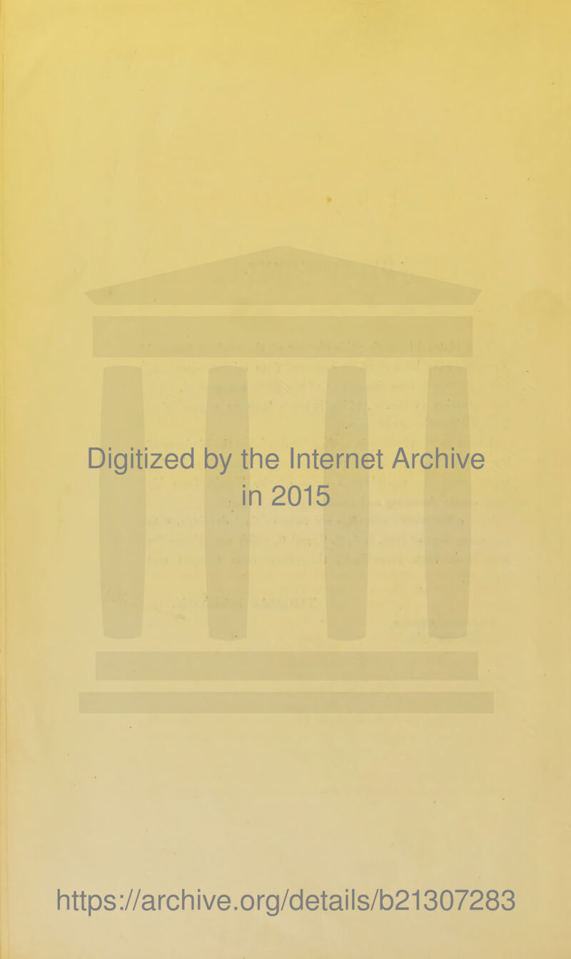 Digitized by the Internet Archive >2015 . ’ I I r . * https://archive.org/details/b21307283