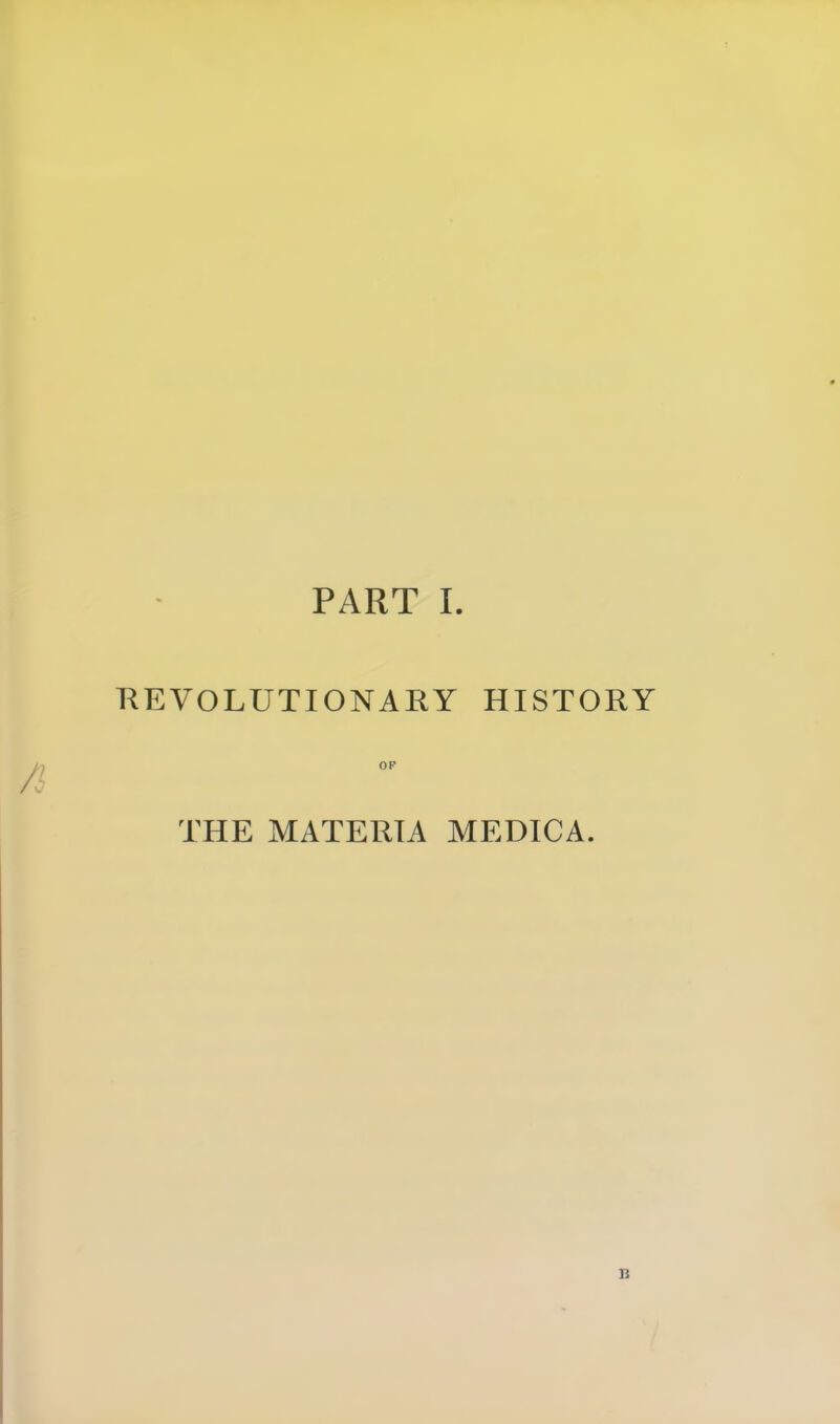 REVOLUTIONARY HISTORY A THE MATERIA MEDICA. n