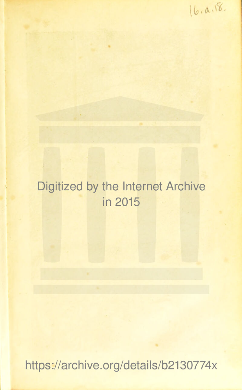 Digitized by the Internet Archive in 2015 https://archive.org/details/b2130774x