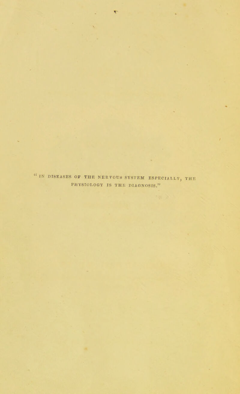 PHYSIOLOGY IS THE DIAGNOSIS.”