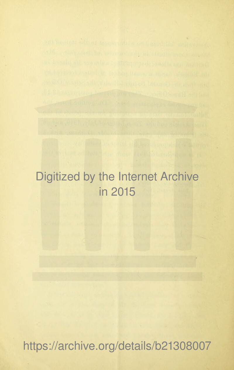 . r') (•'•i, 'll I tL/.*' Digitized by the Internet Archive in 2015 https://archive.org/details/b21308007