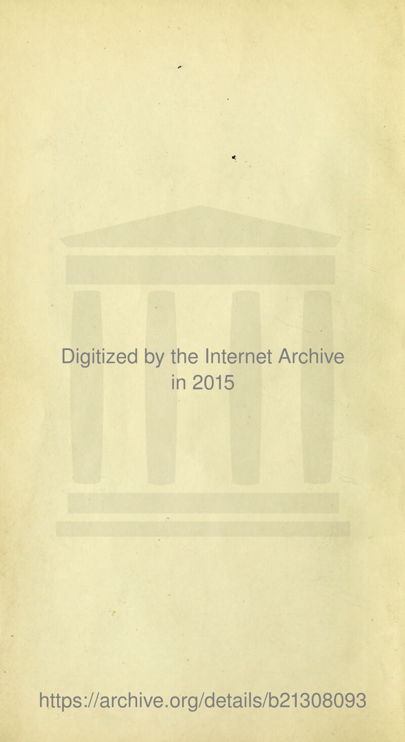 Digitized by the Internet Archive in 2015 https://archive.org/details/b21308093