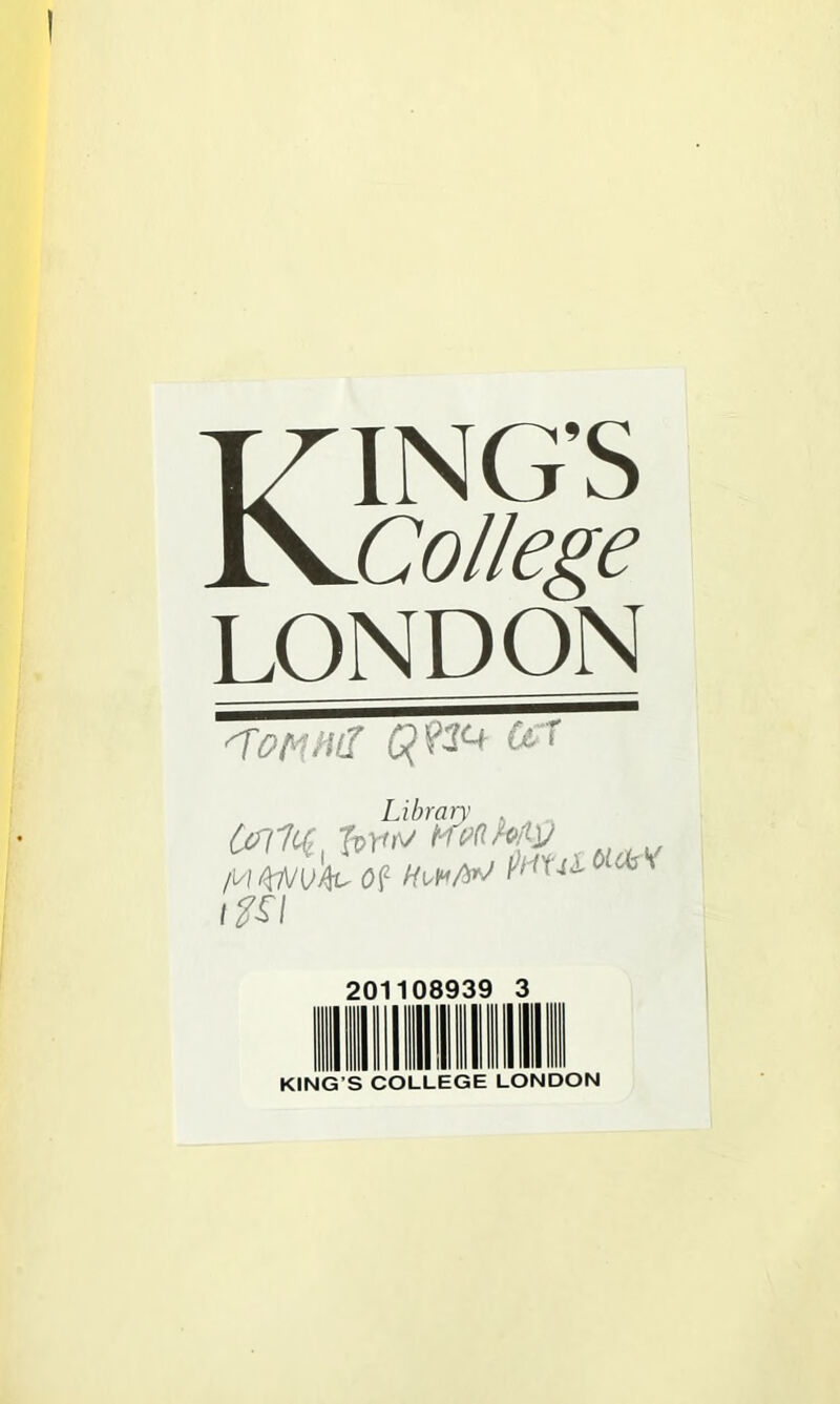 KING’S College LONDON 'Tofthil td 'T Library . (jfrftf, nPdfofcV , /G^7VuV Of 0(k im 201108939 3 KING’S COLLEGE LONDON