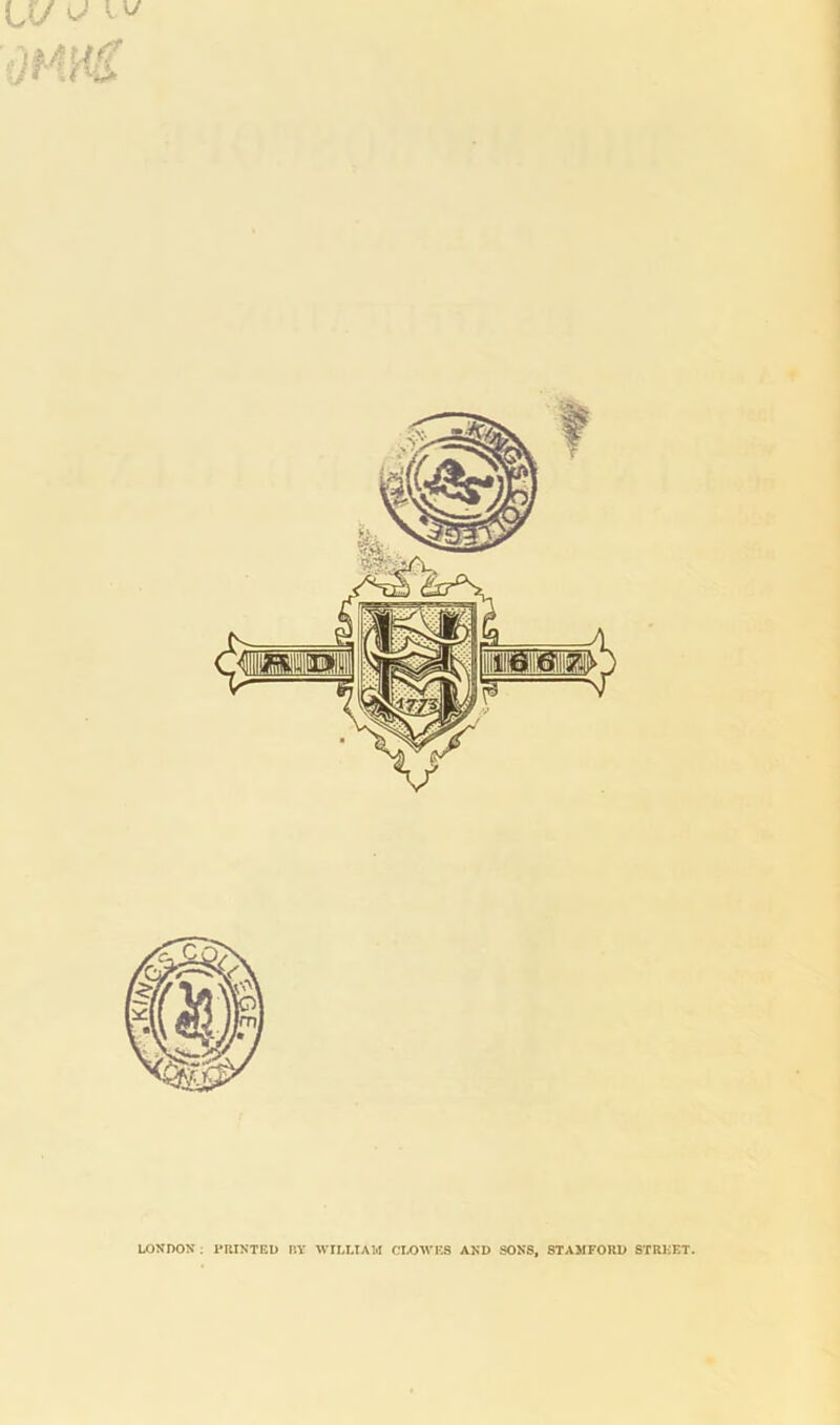 LONDON : PRINTED BY WILLIAM CLOWES AND SONS, STAMFORD STREET.