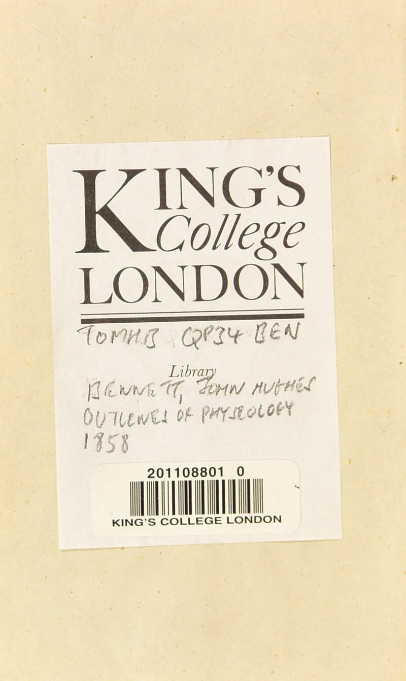 KING’S College LONDON 'Tom/j cjcFt Library IrMKt flVifH'U oviu«/ti of m&°im I f 5! 20 KING’S COLLEGE LONDON