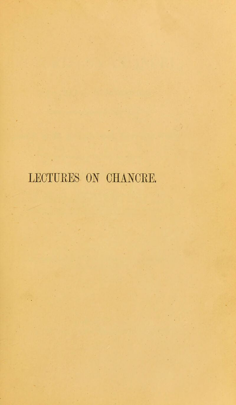 LECTURES ON CHANCRE.