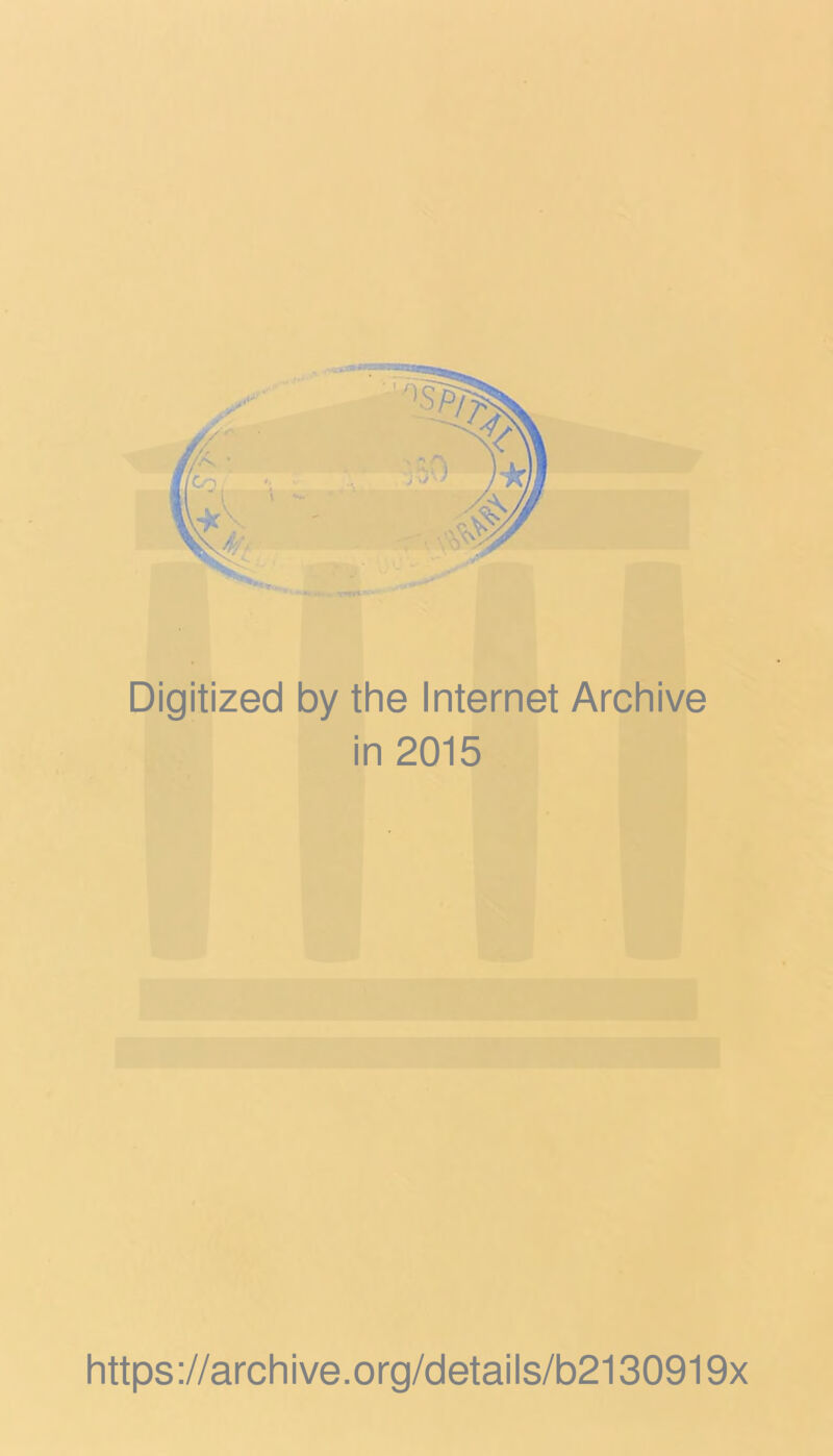 Digitized by the Internet Archive in 2015 https://archive.org/details/b2130919x