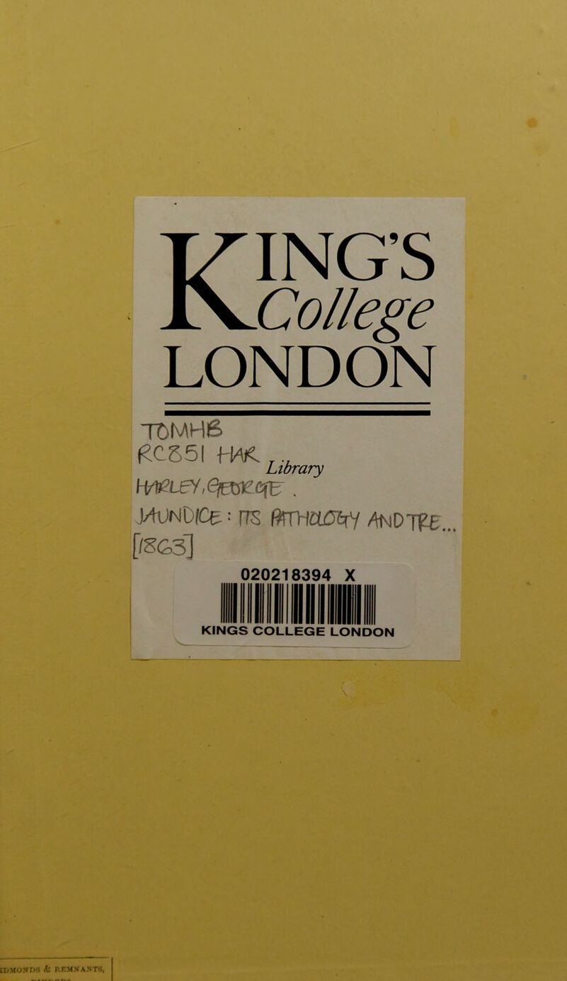 KING’S College LONDON T0MH6 f?CS5l H-fc.,.. Library WUNDlCt: ITS fftTHUCfe/ ANDffE... f/SG3] 020218394 X KINGS COLLEGE LONDON