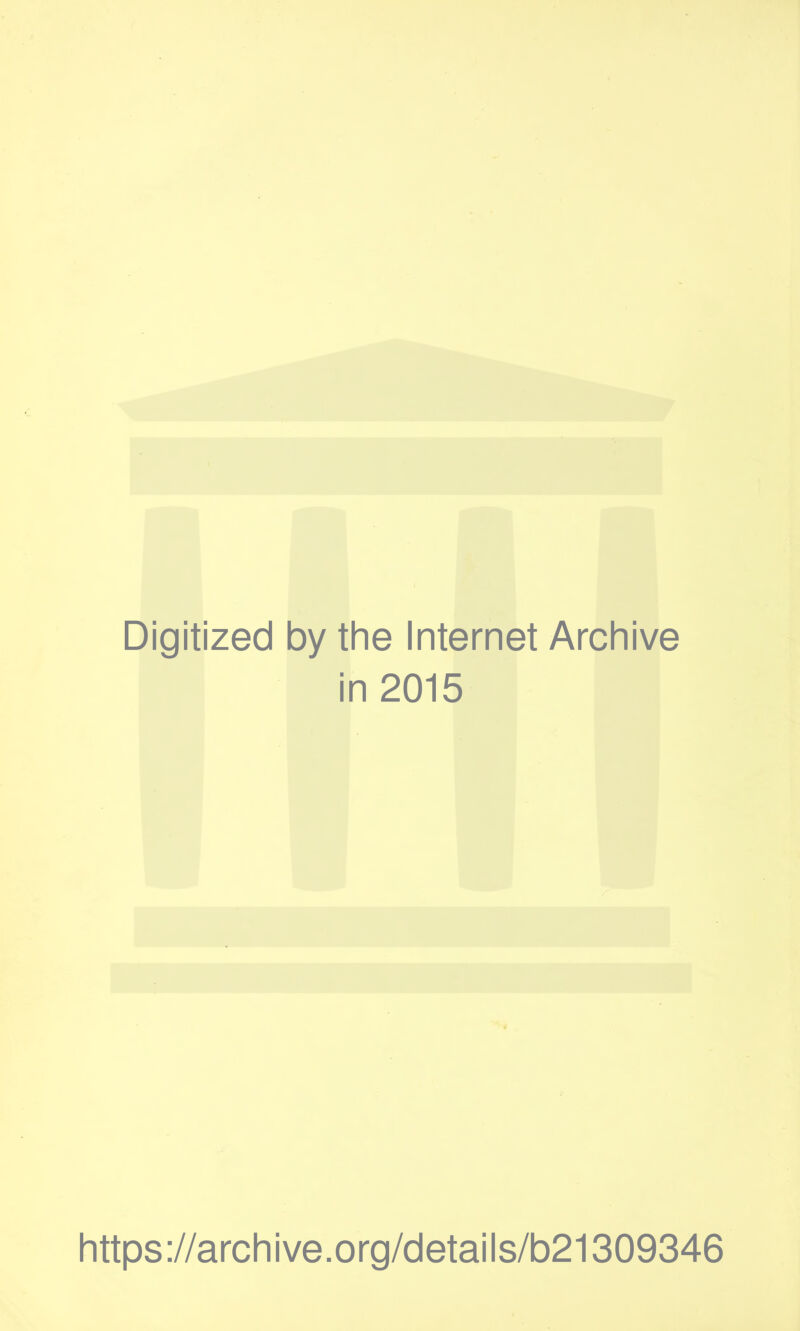 Digitized by the Internet Archive in 2015 https://archive.org/details/b21309346