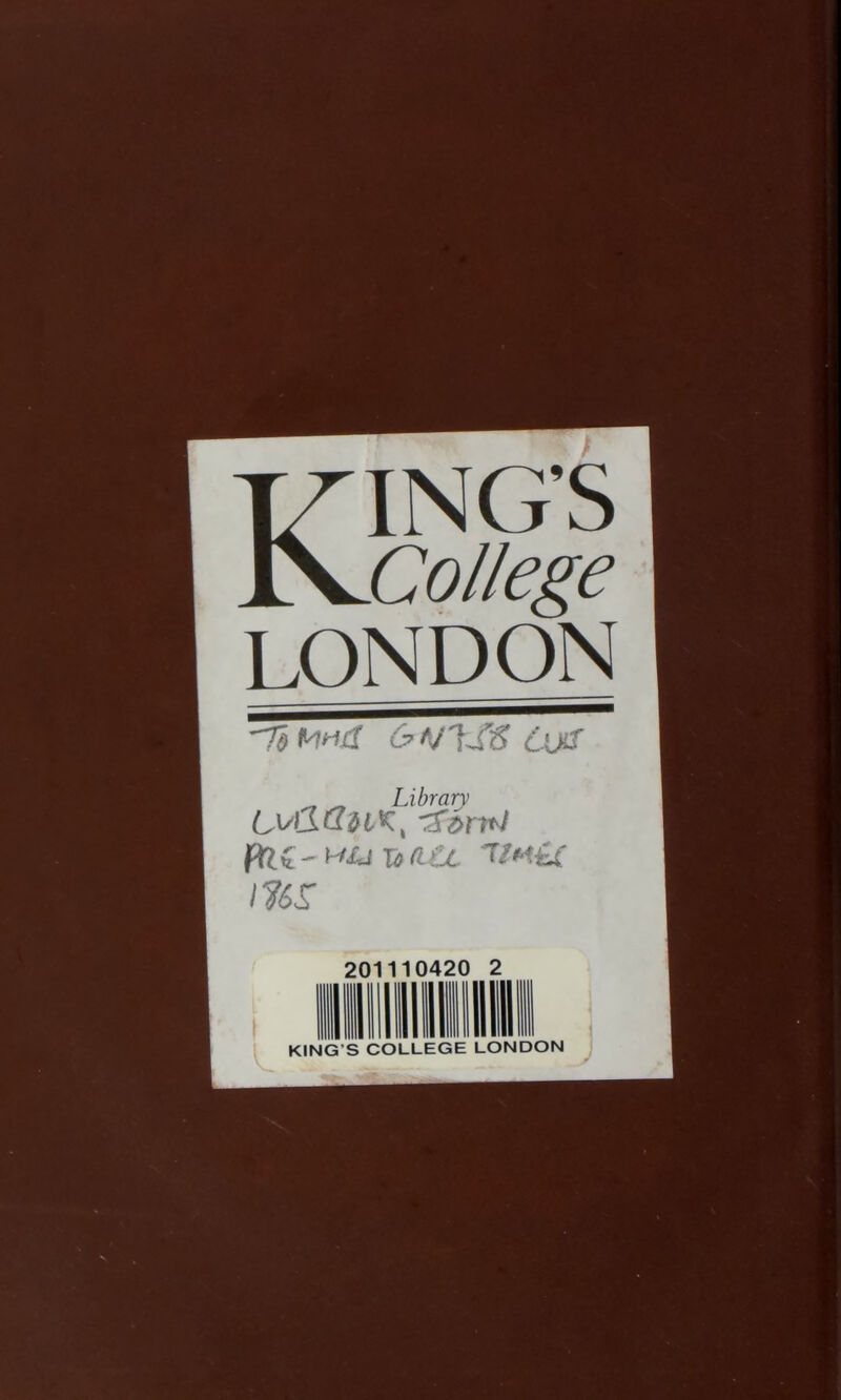 KING’S College LONDON 75 JWHtf GN'M'S OjT _ _ Library ftlZ'M&iTddU T/m£T 1%S 201 10420 2 KING’S COLLEGE LONDON