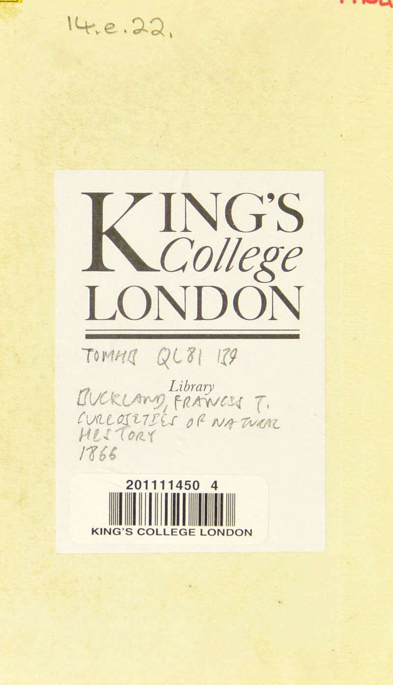 '•-Ke Kings College LONDON jwm QUi \19 , Library ui/CtC^^ f, C\J(llOL't7£iS ofi AJ/f 7a/<wi Hlt'Tenf im 20 ■ 11 450 L 1 KING’S COLLEGE LONDON