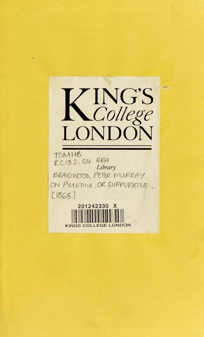 KING’S College LONDON TDMM5 Library seA\Dmot>, /tr&e Maf2^^Ay On PVABlMlfit ... CIS6SJ 201 KINGS COLLEGE LONDON