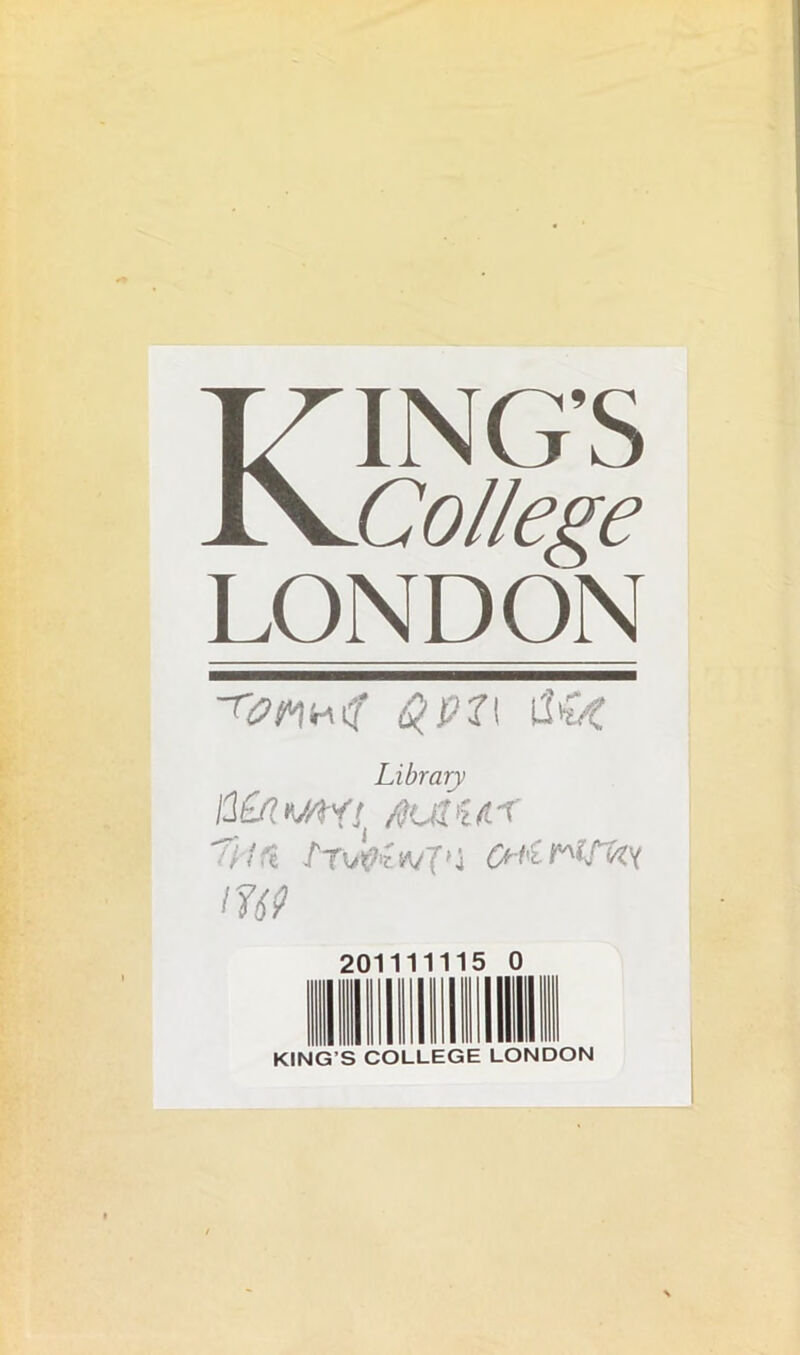 KING’S College LONDON C('QZ\ Library 'Taa /'tvW*vT'4 C*-iie'iSM'( IW KING’S COLLEGE LONDON