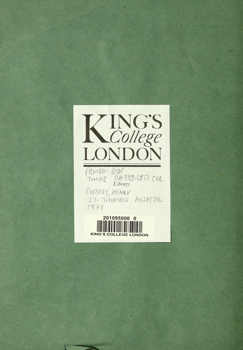 KING’S College LONDON _ MiW'tsn c Library C\jftRfr(s si 7' TH&MM tf L* A* * T1 201095000 0 KING’S COLLEGE LONDON