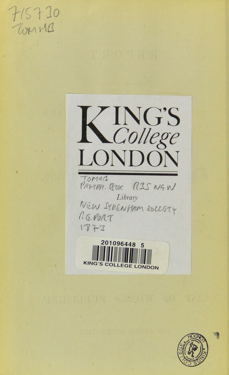 KING’S College LONDON i^K (llS t\JPf v\J Libraiy (S LONDON