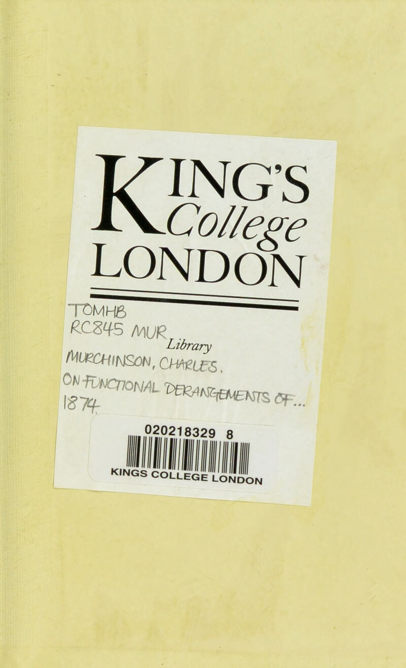 THING’S ^College LONDON tomhb MUR Library WUZfrflNSON, CHAZL&s ugomii. <5p: 0202 8329 8 iniii KINGS COLLEGE LONDON