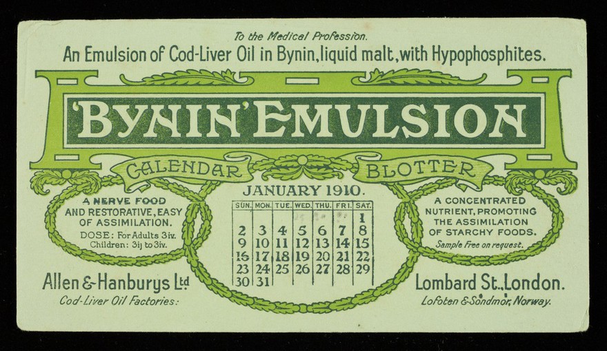 'Bynin' Emulsion : an emulsion of cod-liver oil in Bynin, liquid malt, with hypophosphites : a nerve food and restorative, easy of assimilation ... a concentrated nutrient ... January 1910 ... / Allen & Hanburys Ltd.
