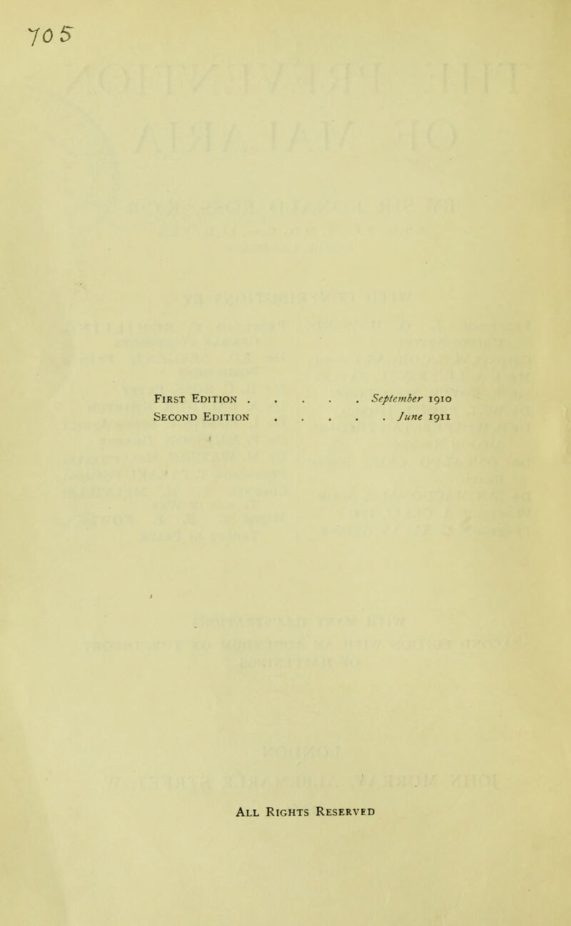 First Edition September 1910 Second Edition June 1911 All Rights Reserved