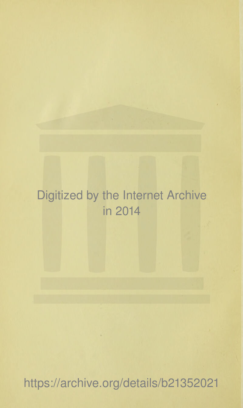 Digitized by the Internet Archive in 2014 https://archive.org/details/b21352021