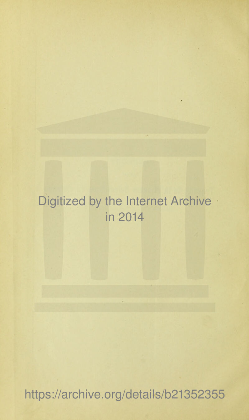 DÏgitized by the Internet Archive in 2014 https ://arch i ve. o rg/detai Is/b21352355