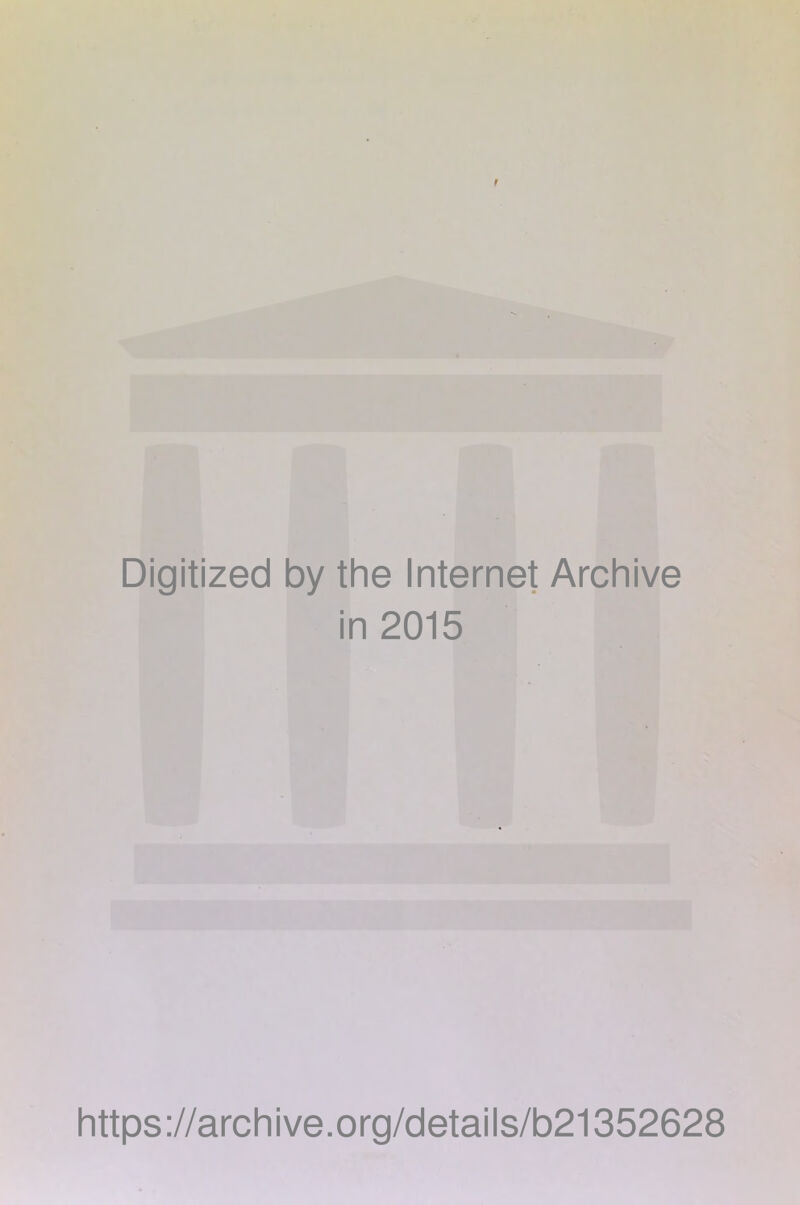 Digitized by the Internet Archive in 2015 https://archive.org/details/b21352628