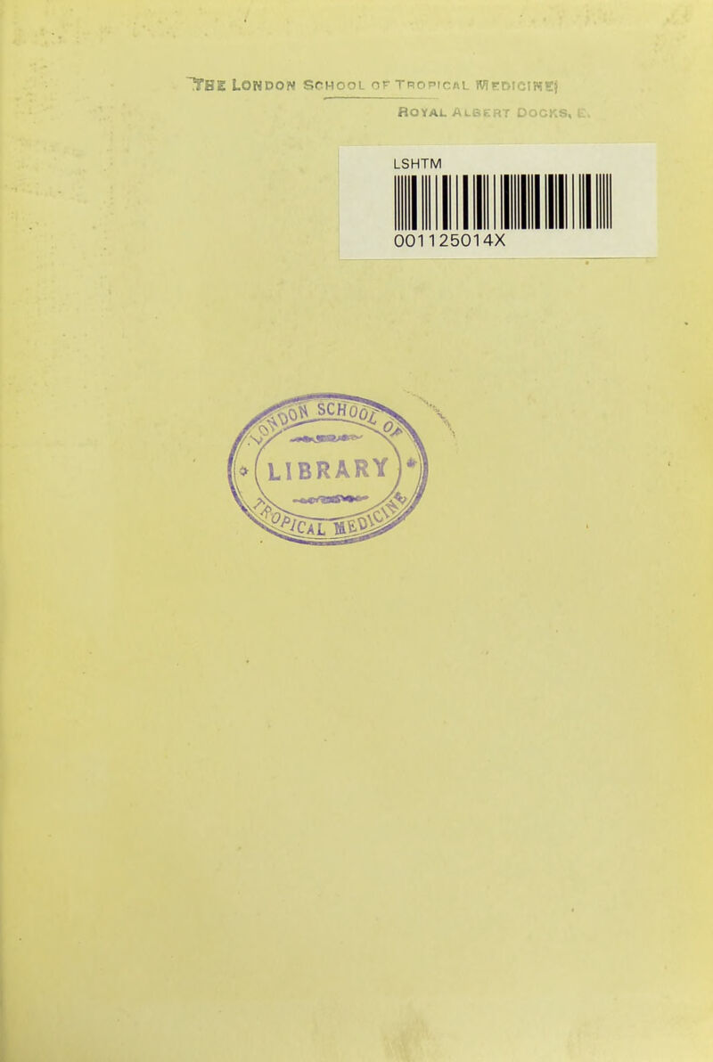 ~Yhe London school of tropical ivicdicjne} HOYAL Alpprt Docks, LSHTM 00 125014X