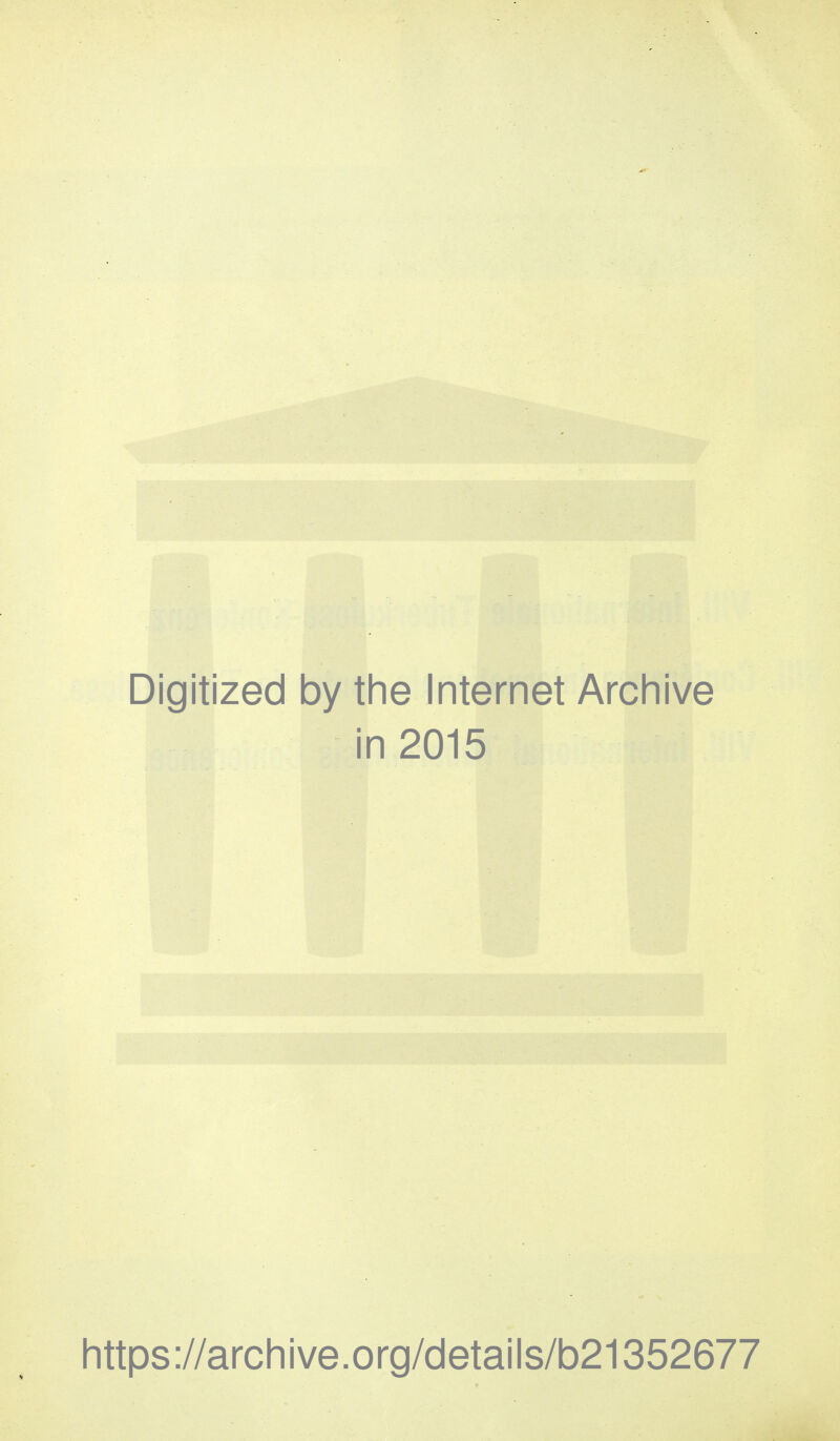 Digitized 1 by the Internet Archive i n 2015 https://archive.org/details/b21352677