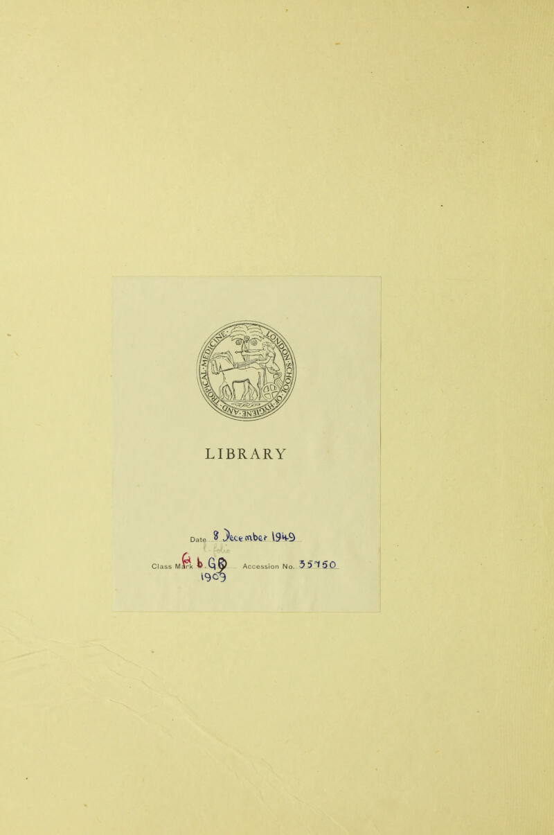 LIBRARY Date Class IVll^k Accession No. 5.5ISO...