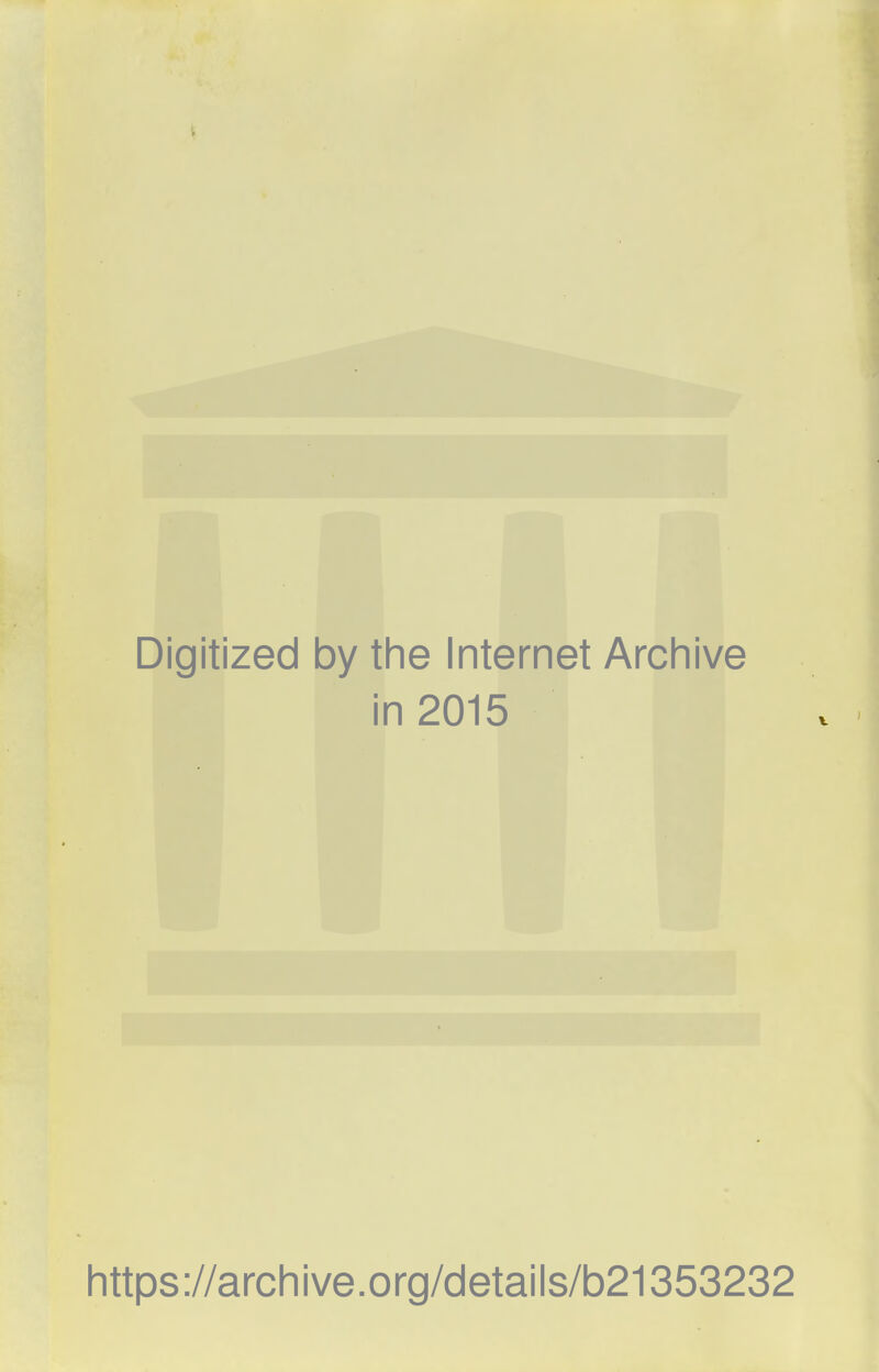 t Digitized by the Internet Archive in 2015 https://archive.org/details/b21353232