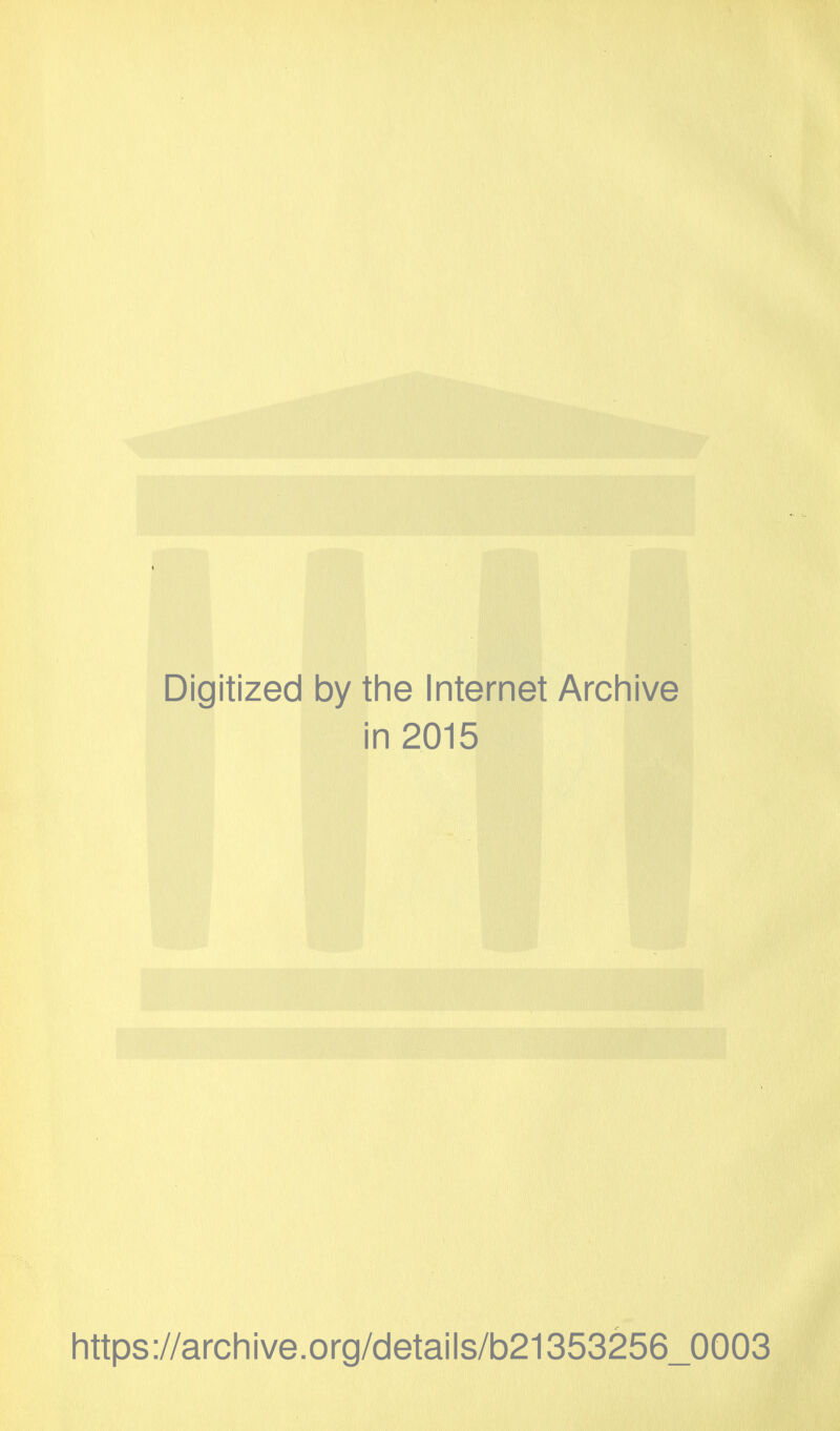 Digitized by the Internet Archive in 2015 https://archive.org/cletails/b21353256_0003