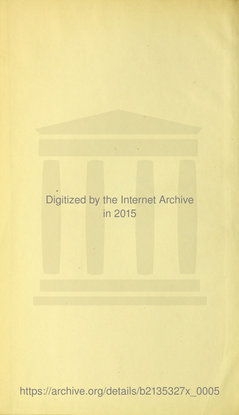 Digitized by the Internet Archive in 2015 https://archive.org/details/b2135327x_0005