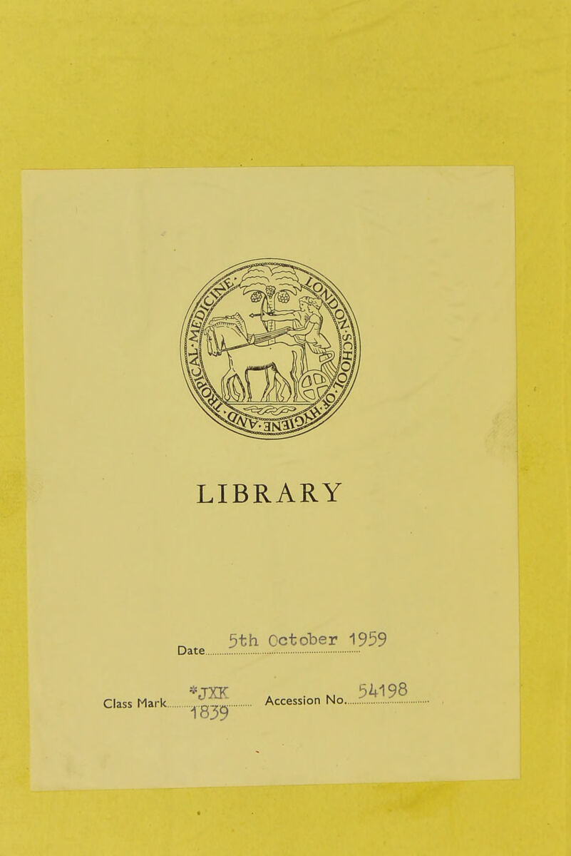 LIBRARY 5th October 1959 Date ... Class Mark JL^ Accession No 1oJ>9