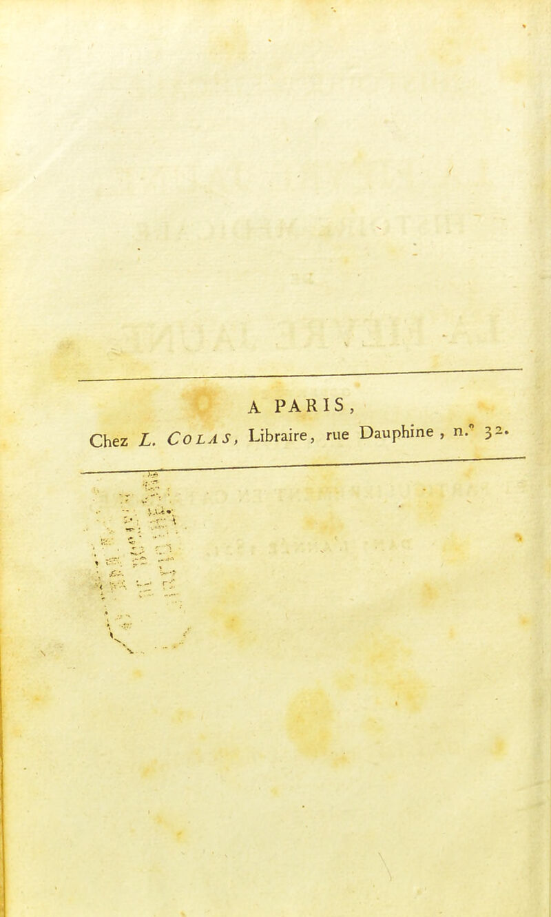 A PARIS, Chez L. COLAS, Libraire, rue Dauphine , n. 32. V