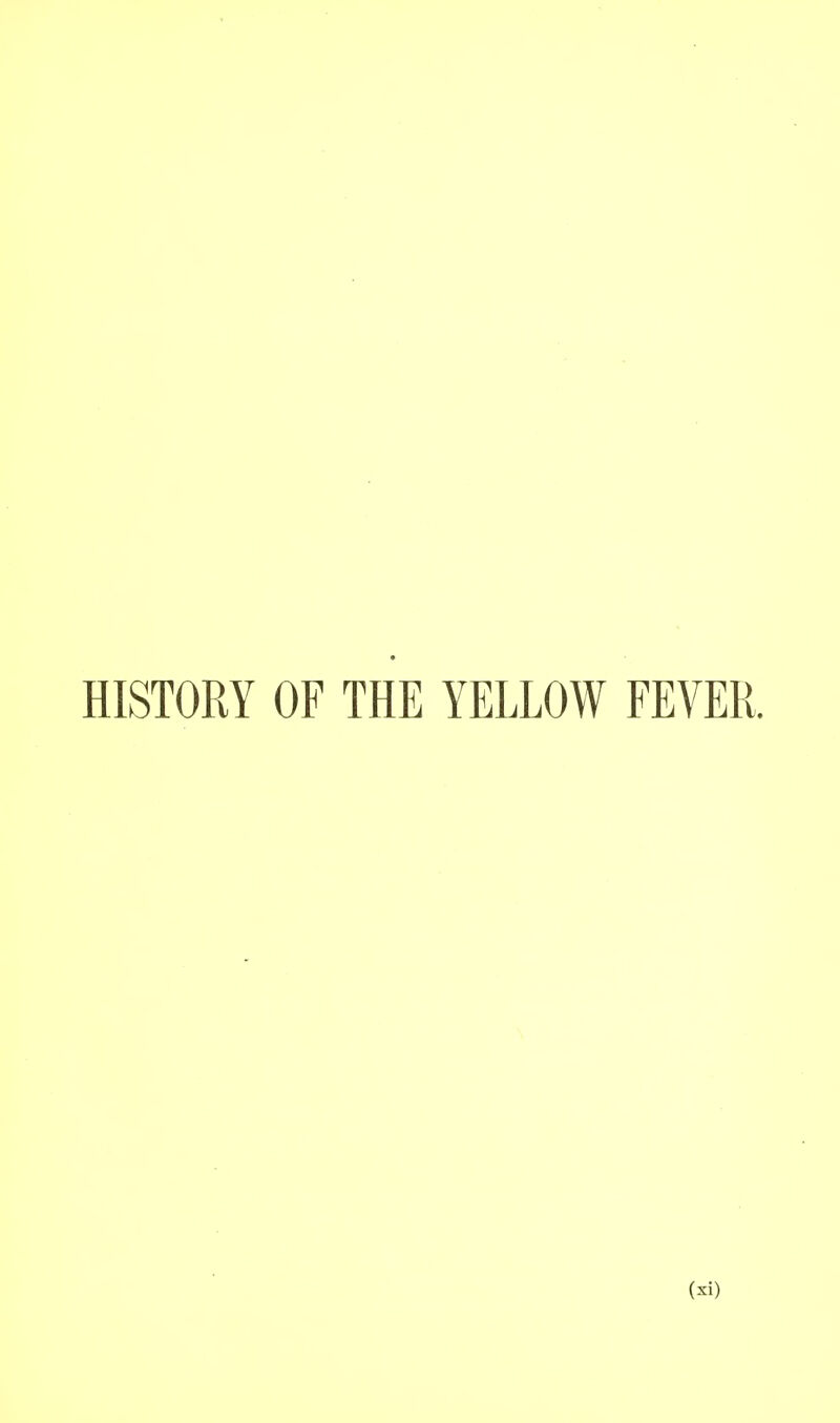 HISTORY OF THE YELLOW FEVER.