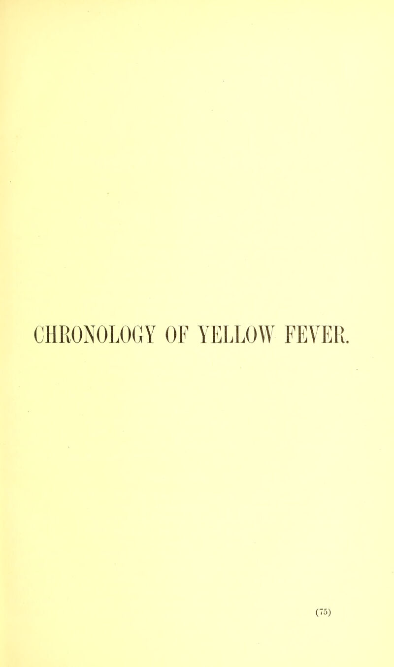 CHRONOLOGY OF YELLOW FEVER.