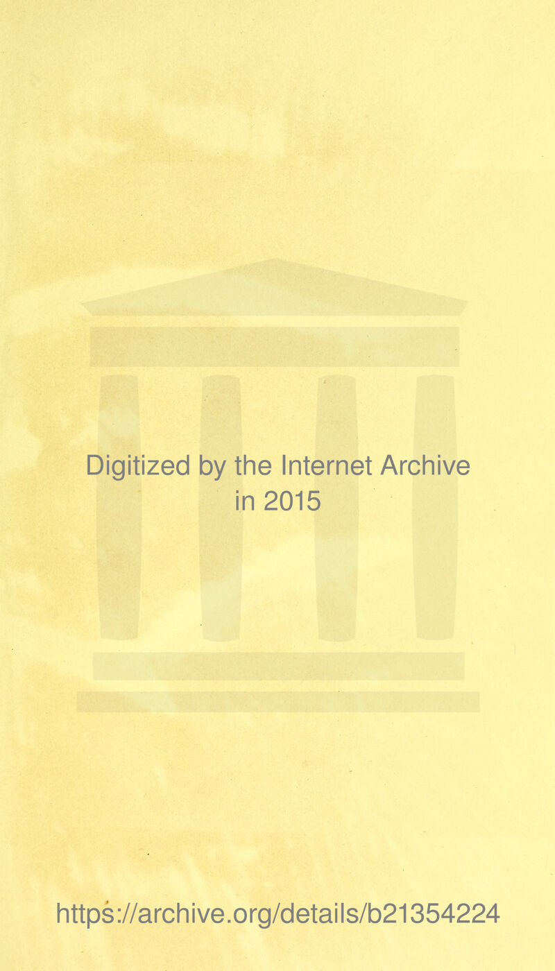 Digitized by the Internet Archive in 2015 https://archive.org/details/b21354224