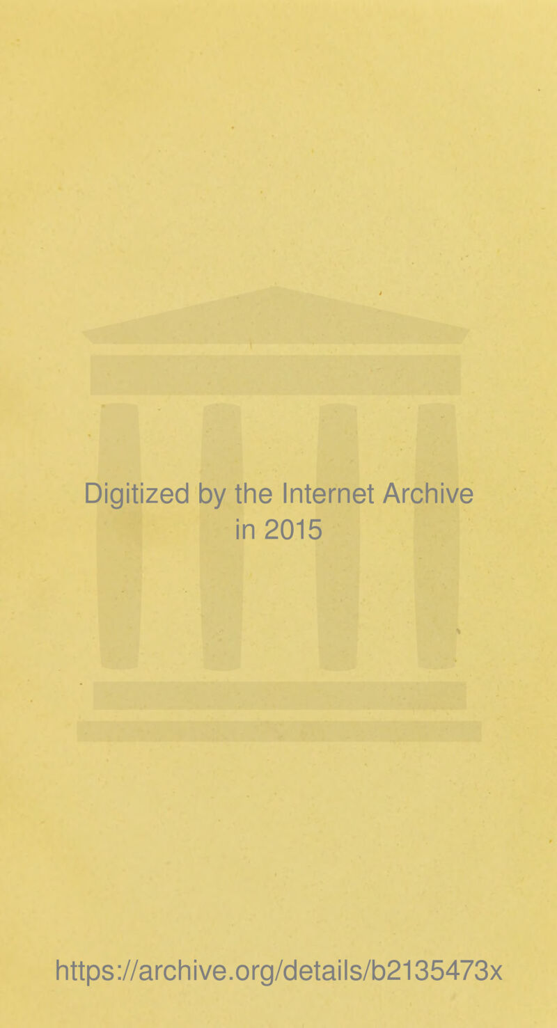 Digitized by the Internet Archive in 2015 https://archive.org/details/b2135473x