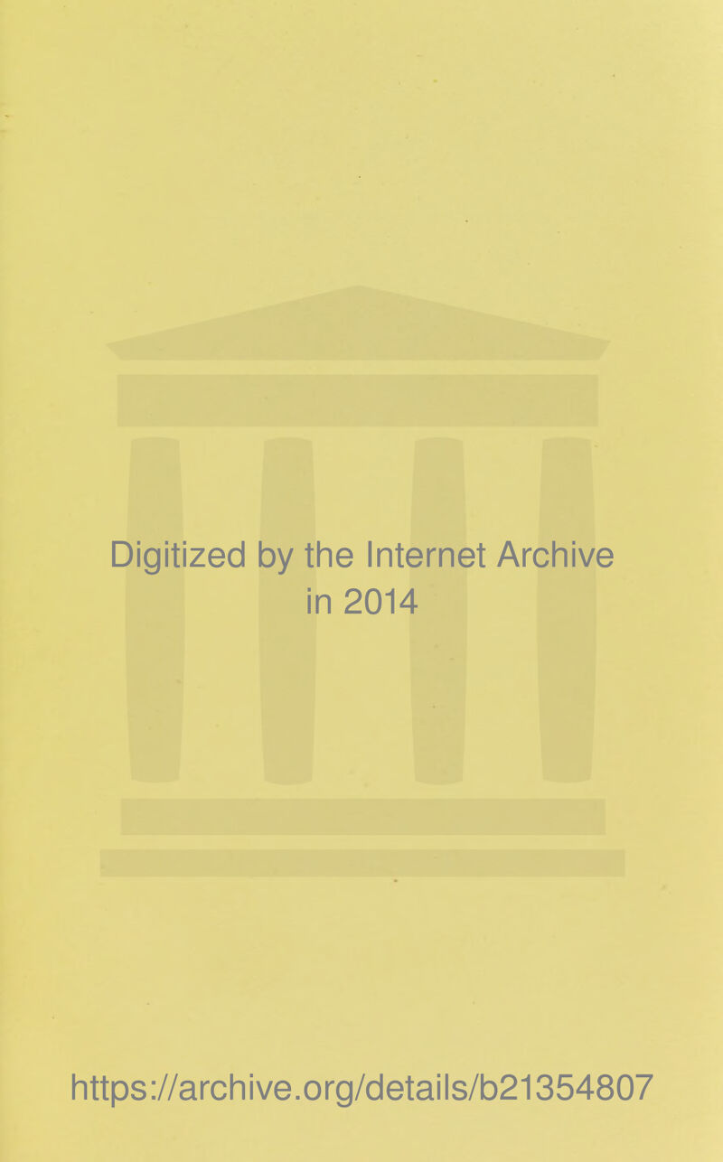 Digitized by the Internet Archive in 2014 https://archive.org/details/b21354807