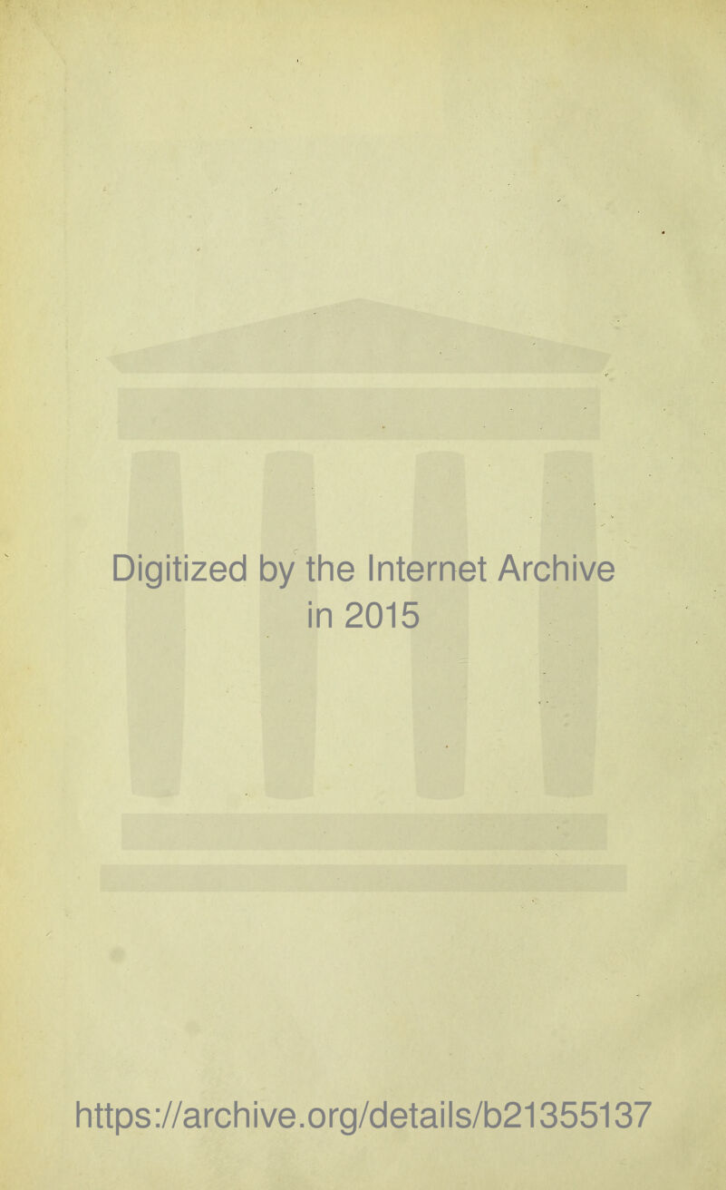 L Digitized by tlie Internet Arcliive in 2015 https://archive.org/details/b21355137