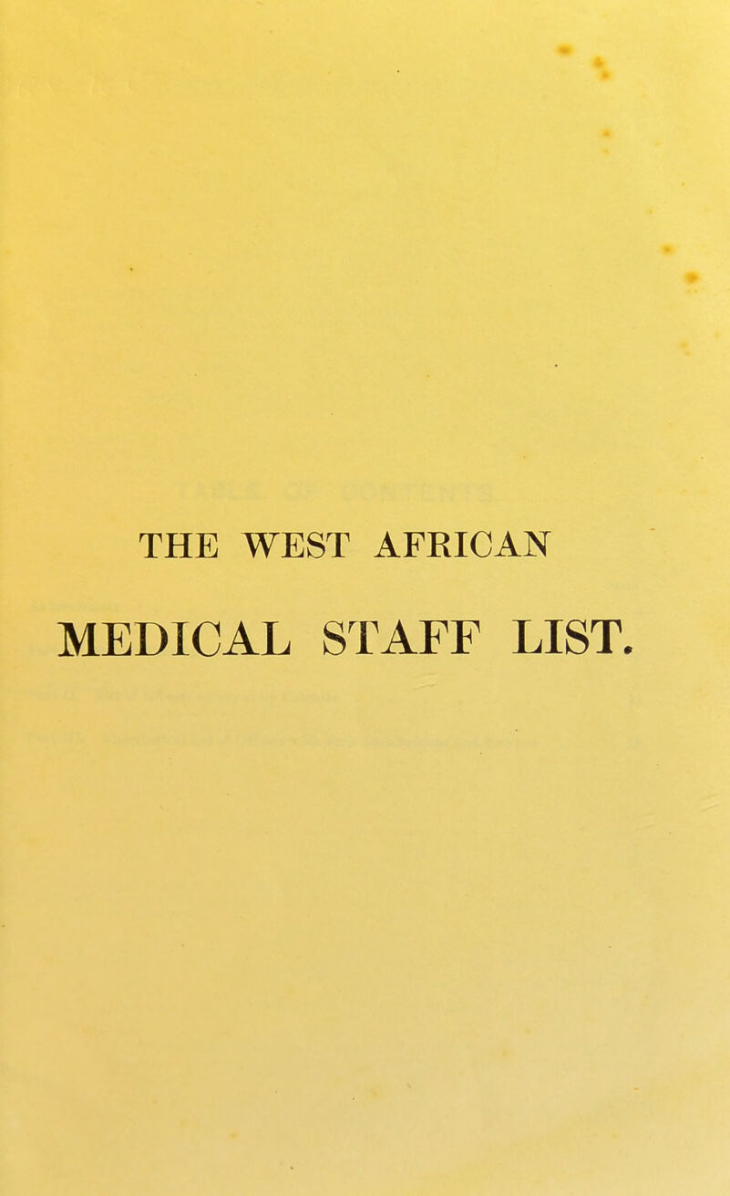 THE WEST AFRICAN MEDICAL STAFF LIST.