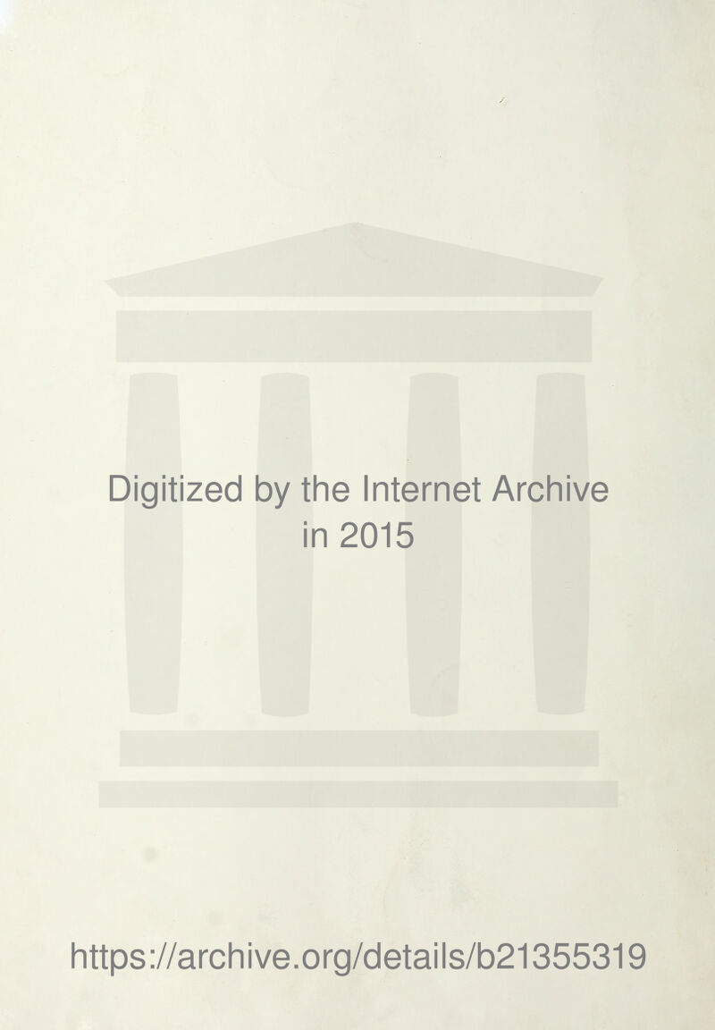 / Digitized by the Internet Archive in 2015 https://archive.org/details/b21355319