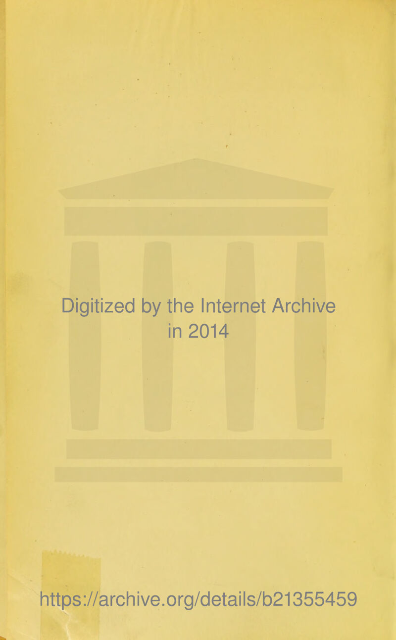 Digitized by the Internet Archive in 2014 https://archive.org/details/b21355459