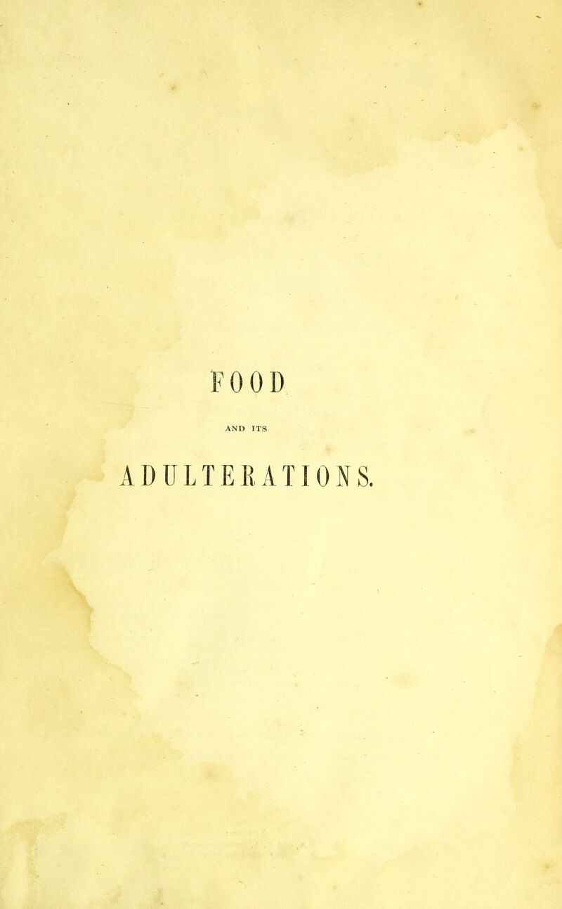 FOOD AND ITS ADULTERATIONS.