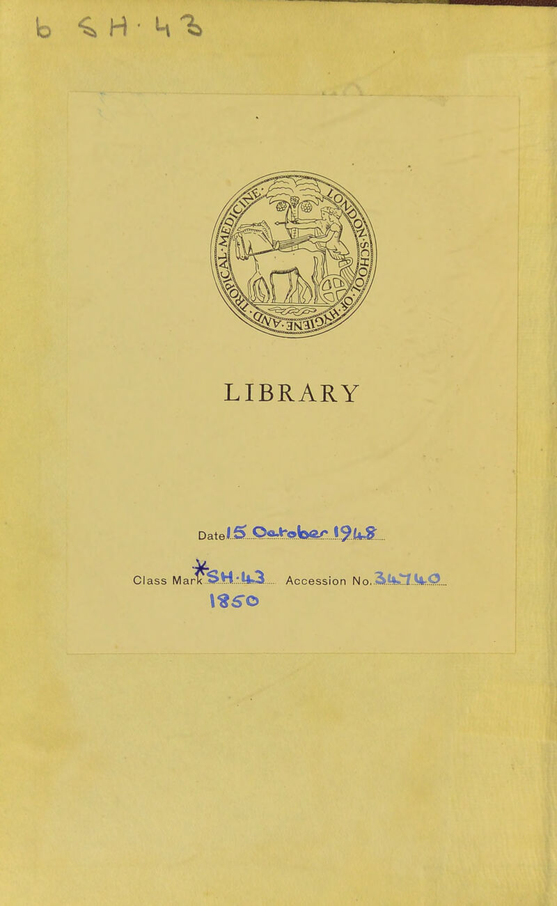 LIBRARY Date.l.5...Q«ut-o.lbau*,.i9.U^.... Class Maii^.H.r..l|»3 Accession No,.2>.!i»»'!t..kr.O.