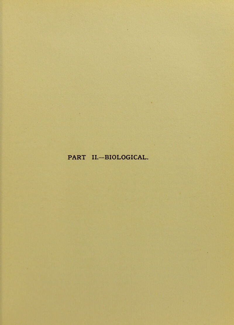 PART II.-BIOLOGICAL.