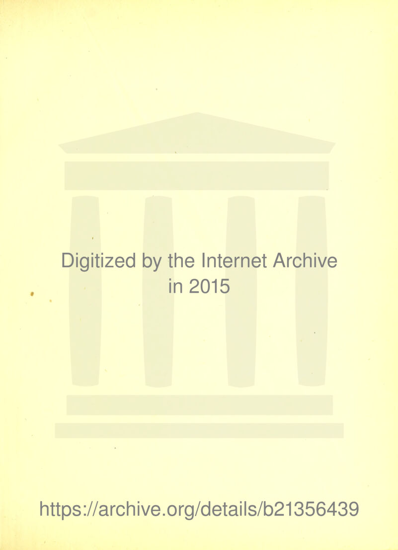 Digitized by the Internet Archive in 2015 https://archive.org/details/b21356439