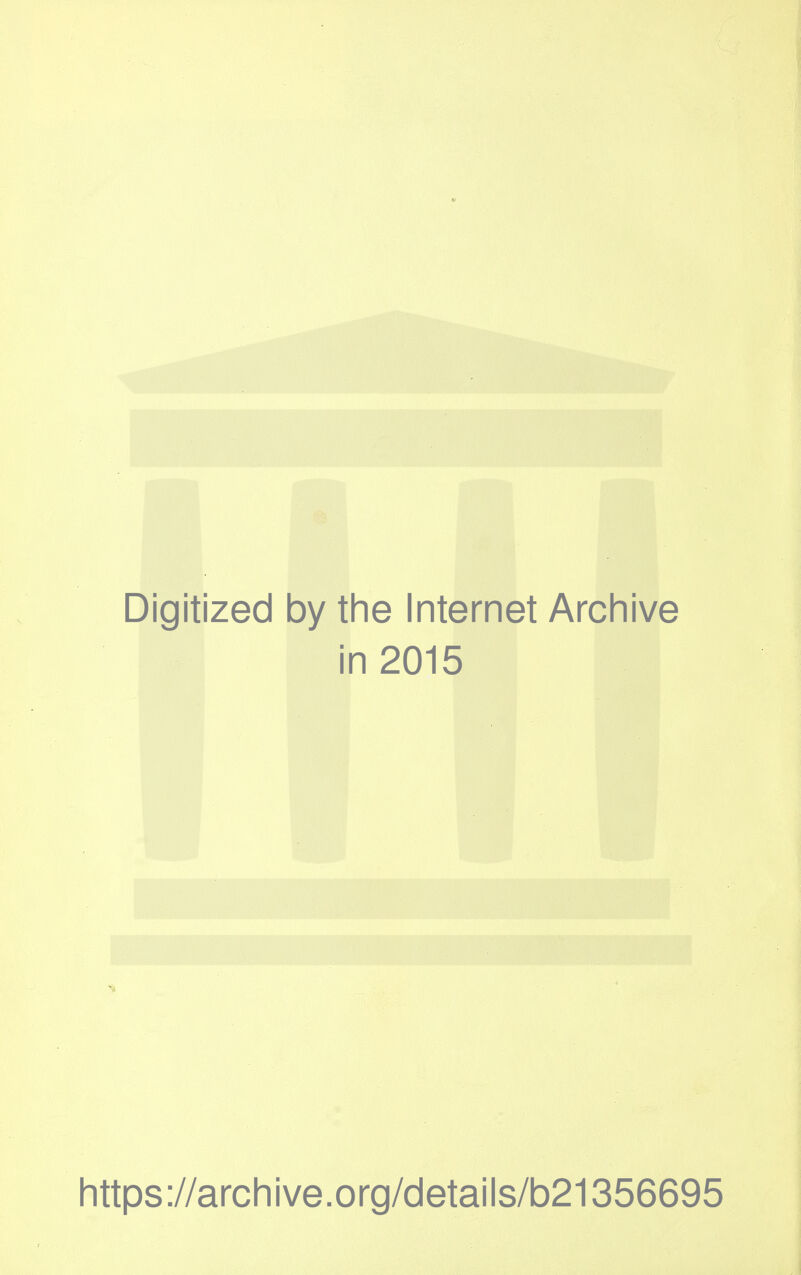 Digitized by the Internet Archive in 2015 https://archive.org/details/b21356695