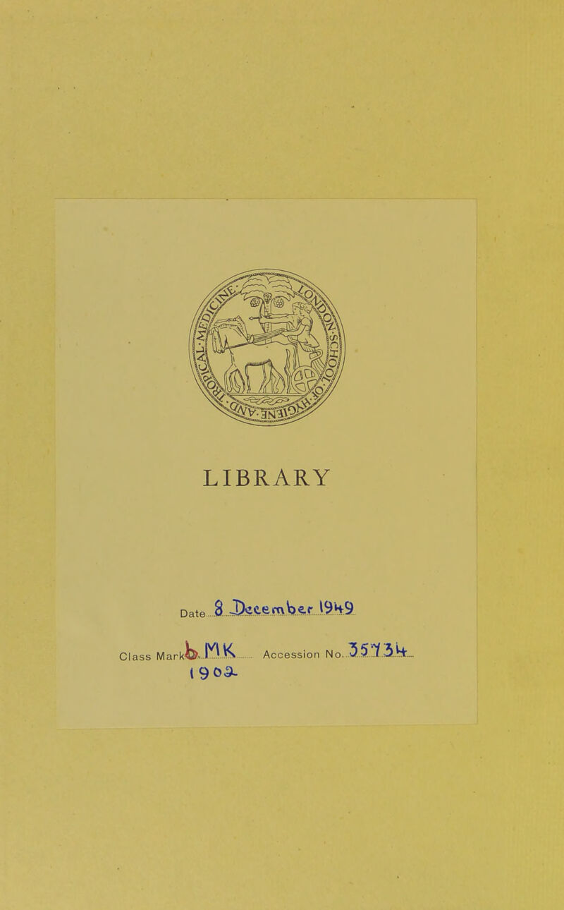 LIBRARY Date 8 JktemW Class Mark Accession No. vJ .l l 9 03l